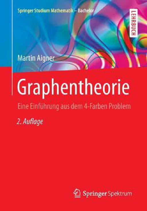 Graphentheorie: Eine Einführung Aus Dem 4-Farben Problem by Martin Aigner