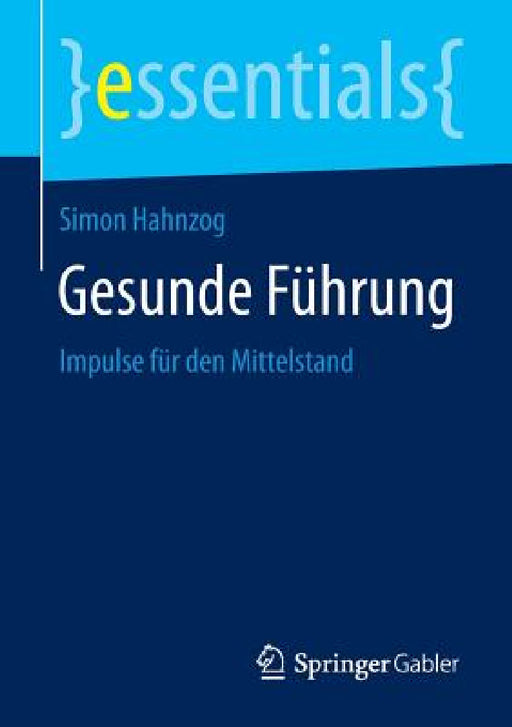 Gesunde Führung: Impulse Für Den Mittelstand by Simon Hahnzog