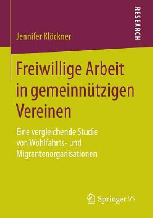 Freiwillige Arbeit in Gemeinnützigen Vereinen: Eine Vergleichende Studie Von Wohlfahrts- Und Migrantenorganisationen by Jennifer Klöckner
