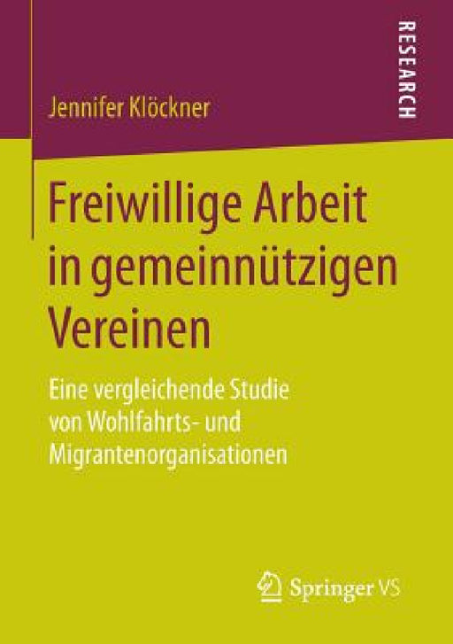Freiwillige Arbeit in Gemeinnützigen Vereinen: Eine Vergleichende Studie Von Wohlfahrts- Und Migrantenorganisationen by Jennifer Klöckner