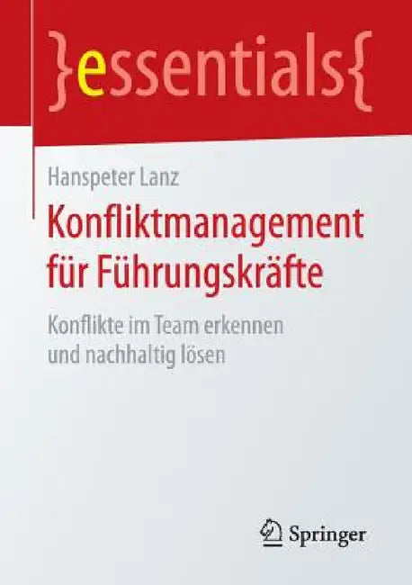 Konfliktmanagement Für Führungskräfte: Konflikte Im Team Erkennen Und Nachhaltig Lösen by Hanspeter Lanz