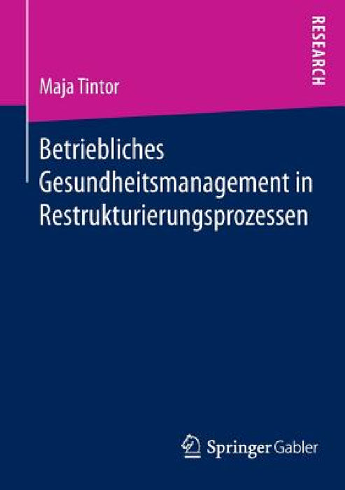 Betriebliches Gesundheitsmanagement in Restrukturierungsprozessen by Maja Tintor