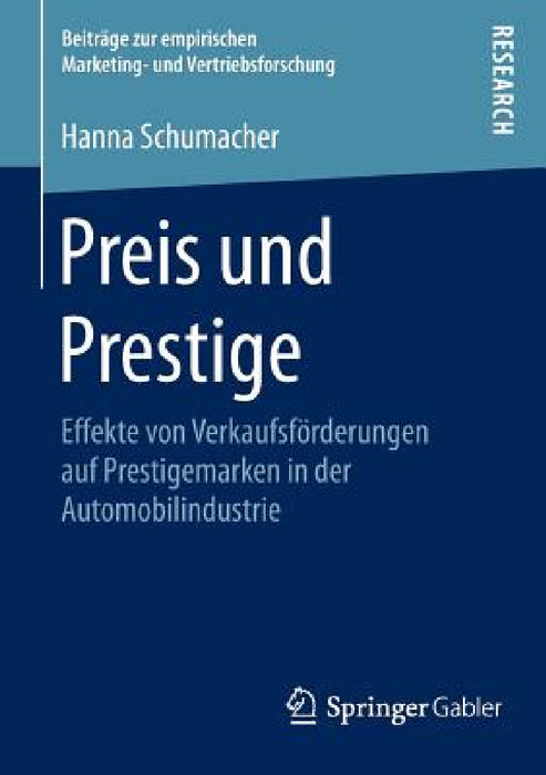 Preis Und Prestige: Effekte Von Verkaufsförderungen Auf Prestigemarken in Der Automobilindustrie by Hanna Schumacher
