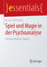 Spiel Und Magie in Der Psychoanalyse: Setting, Rahmen, Regeln by Diana Pflichthofer
