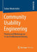 Community Usability Engineering: Prozesse Und Werkzeuge Zur In-Situ Feedbackunterstützung by Torben Wiedenhöfer
