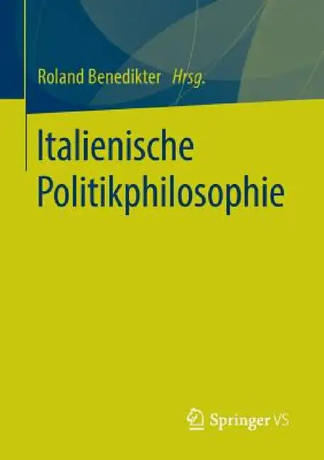 Italienische Politikphilosophie by Roland Benedikter