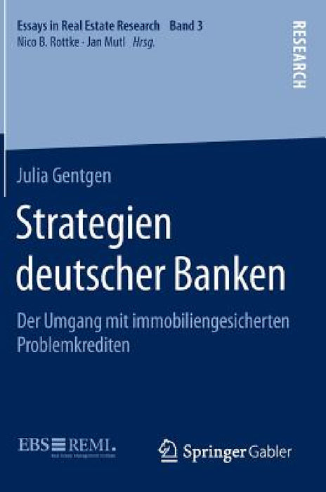 Strategien Deutscher Banken: Der Umgang Mit Immobiliengesicherten Problemkrediten by Julia Gentgen