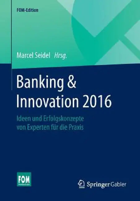 Banking & Innovation 2016: Ideen Und Erfolgskonzepte Von Experten Für Die PRAXIS by Marcel Seidel