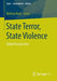 State Terror, State Violence: Global Perspectives by Bettina Koch