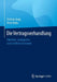 Die Vertragsverhandlung: Taktische, Strategische Und Rechtliche Elemente by Stefanie Jung, Peter Krebs