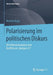 Polarisierung Im Politischen Diskurs: Eine Netzwerkanalyse Zum Konflikt Um "Stuttgart 21" by Melanie Nagel