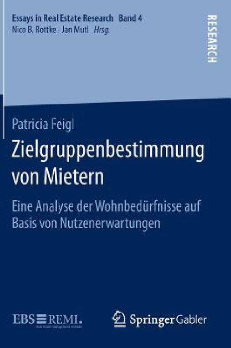 Zielgruppenbestimmung Von Mietern: Eine Analyse Der Wohnbedürfnisse Auf Basis Von Nutzenerwartungen by Patricia Feigl