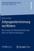 Zielgruppenbestimmung Von Mietern: Eine Analyse Der Wohnbedürfnisse Auf Basis Von Nutzenerwartungen by Patricia Feigl