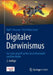 Digitaler Darwinismus: Der Stille Angriff Auf Ihr Geschäftsmodell Und Ihre Marke. Das Think!book by Ralf T. Kreutzer, Karl-Heinz Land