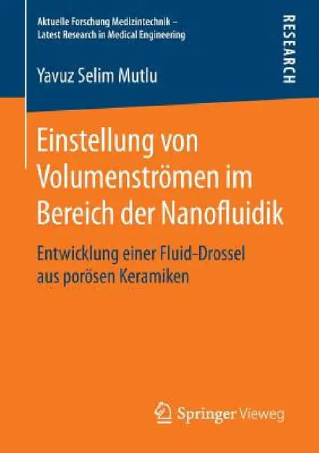 Einstellung Von Volumenströmen Im Bereich Der Nanofluidik: Entwicklung Einer Fluid-Drossel Aus Porösen Keramiken by Yavuz Selim Mutlu