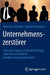 Unternehmenszerstörer: Corporate Finance ALS Abwehrstrategie Oder: Wie Eine Erbin Ihr Familienunternehmen Rettete by Peter Tsao-Adolphs, Gabriele Borgmann