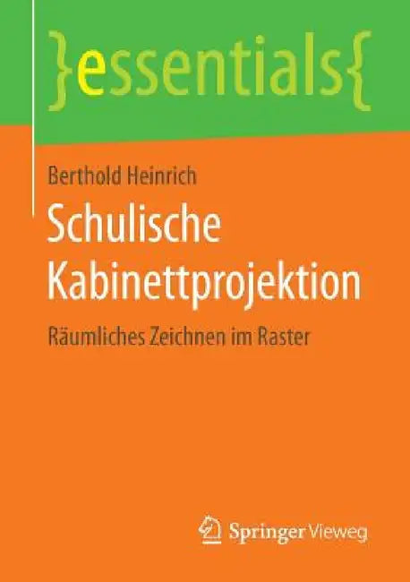 Schulische Kabinettprojektion: Räumliches Zeichnen Im Raster by Berthold Heinrich