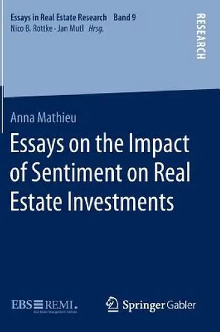 Essays on the Impact of Sentiment on Real Estate Investments by Anna Mathieu