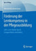 Förderung Der Lernkompetenz in Der Pflegeausbildung: Lehr-Lern-Kultur Durch Lernportfolios Verändern by Mechthild Löwenstein