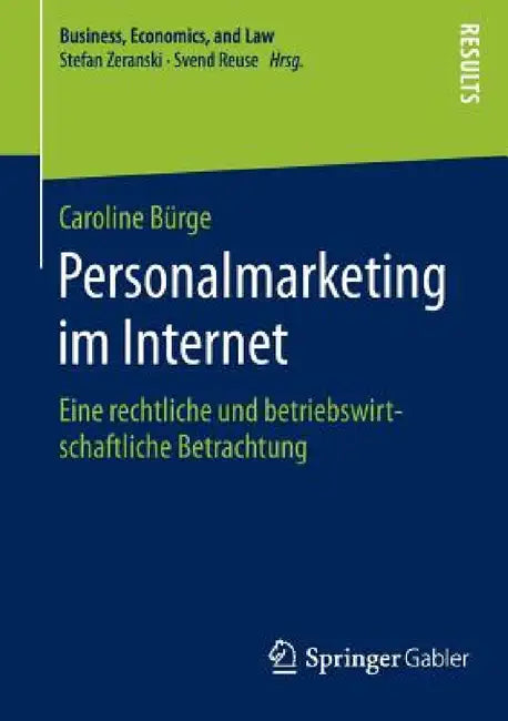 Personalmarketing Im Internet: Eine Rechtliche Und Betriebswirtschaftliche Betrachtung by Caroline Bürge