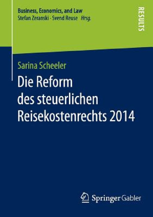 Die Reform Des Steuerlichen Reisekostenrechts 2014 by Sarina Scheeler
