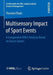 Multisensory Impact of Sport Events: A Comparative Effect Analysis Based on Soccer Games by Thorsten Tham