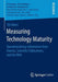 Measuring Technology Maturity: Operationalizing Information from Patents, Scientific Publications, and the Web by Till Albert