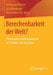 Berechenbarkeit Der Welt?: Philosophie Und Wissenschaft Im Zeitalter Von Big Data by Wolfgang Pietsch, Jörg Wernecke, Maximilian Ott