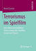 Terrorismus Im Spielfilm: Eine Filmwissenschaftliche Untersuchung Über Konflikte, Genres Und Figuren by Bernd Zywietz