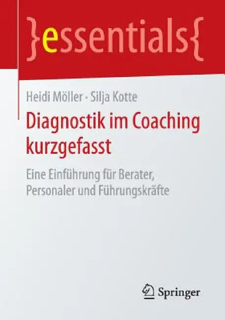 Diagnostik Im Coaching Kurzgefasst: Eine Einführung Für Berater, Personaler Und Führungskräfte by Heidi Möller, Silja Kotte