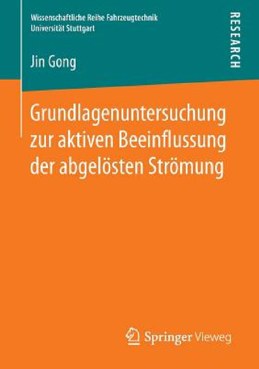 Grundlagenuntersuchung Zur Aktiven Beeinflussung Der Abgelösten Strömung by Jin Gong