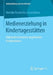 Medienerziehung in Kindertagesstätten: Habitusformationen Angehender Erzieherinnen by Henrike Friedrichs-Liesenkötter