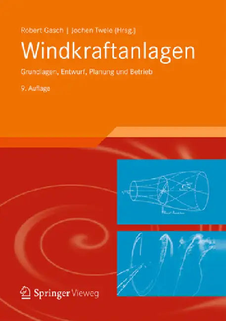 Windkraftanlagen: Grundlagen, Entwurf, Planung Und Betrieb by Robert Gasch, Jochen Twele