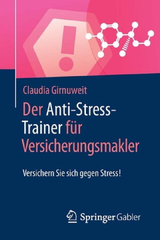 Der Anti-Stress-Trainer Für Versicherungsmakler: Versichern Sie Sich Gegen Stress! by Claudia Girnuweit, Peter Buchenau