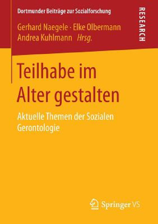 Teilhabe Im Alter Gestalten: Aktuelle Themen Der Sozialen Gerontologie by Gerhard Naegele, Elke Olbermann, Andrea Kuhlmann