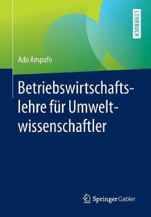 Betriebswirtschaftslehre Für Umweltwissenschaftler by Ado Ampofo