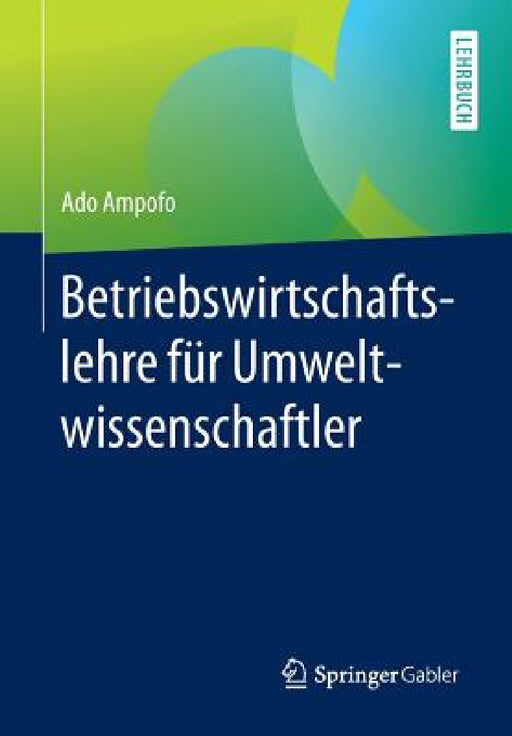 Betriebswirtschaftslehre Für Umweltwissenschaftler by Ado Ampofo