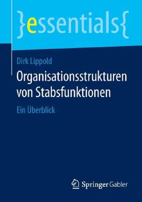 Organisationsstrukturen Von Stabsfunktionen: Ein Überblick by Dirk Lippold