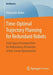 Time-Optimal Trajectory Planning for Redundant Robots: Joint Space Decomposition for Redundancy Resolution in Non-Linear Optimization by Alexander Reiter