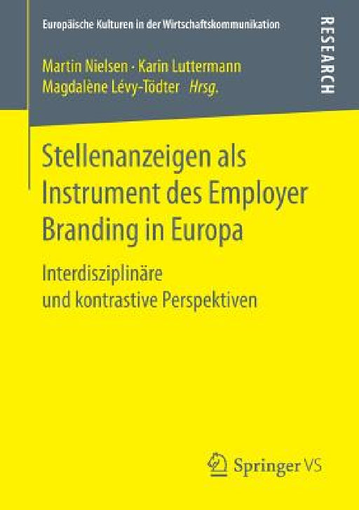 Stellenanzeigen ALS Instrument Des Employer Branding in Europa: Interdisziplinäre Und Kontrastive Perspektiven by Martin Nielsen, Magdalène Lévy-Tödter, Karin Luttermann