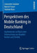 Perspektiven Des Mobile Banking in Deutschland: Implikationen Auf Basis Einer Untersuchung Von Angebot, Nutzern Und Umfeld by Constantin Grabner, Rajnish Tiwari, Stephan Buse