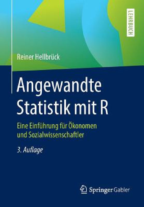 Angewandte Statistik Mit R: Eine Einführung Für Ökonomen Und Sozialwissenschaftler by Reiner Hellbrück