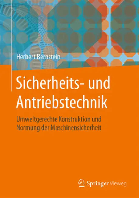 Sicherheits- Und Antriebstechnik: Umweltgerechte Konstruktion Und Normung Der Maschinensicherheit by Herbert Bernstein