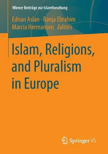 Islam, Religions, and Pluralism in Europe by Ednan Aslan