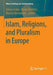 Islam, Religions, and Pluralism in Europe by Ednan Aslan