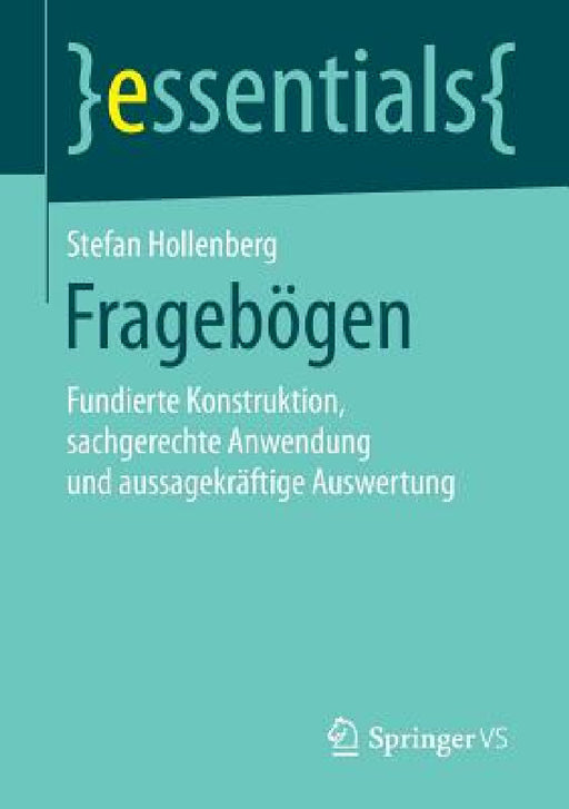 Fragebögen: Fundierte Konstruktion, Sachgerechte Anwendung Und Aussagekräftige Auswertung by Stefan Hollenberg