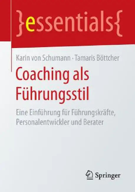 Coaching ALS Führungsstil: Eine Einführung Für Führungskräfte, Personalentwickler Und Berater by Karin Von Schumann, Tamaris Böttcher