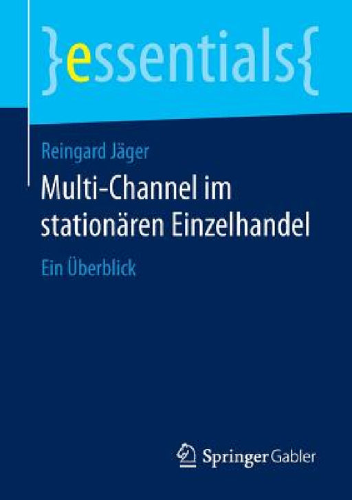 Multi-Channel Im Stationären Einzelhandel: Ein Überblick by Reingard Jäger