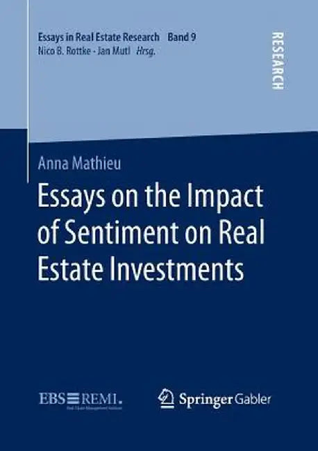 Essays on the Impact of Sentiment on Real Estate Investments by Anna Mathieu