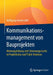 Kommunikationsmanagement Von Bauprojekten: Meinungsbildung Statt Stimmungsmache in Projektkultur Und Public Relations by Wolfgang Immerschitt
